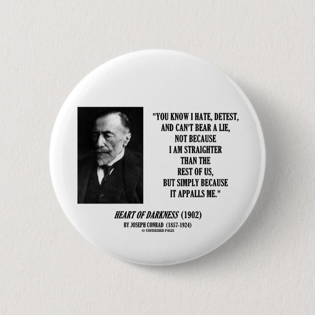 Joseph Conrad Hate Detest Lie Appalls Me Quote Button (Front)