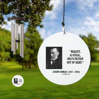 Joseph Conrad Reality As Usual Beats Fiction Quote Wind Chime