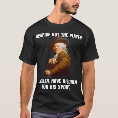 Joseph Ducreux Player Disdain T_Shirt