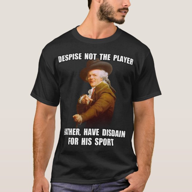 Joseph Ducreux Player Disdain T-Shirt (Front)