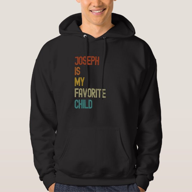 Joseph Is My Favorite Child  Joseph Hoodie (Front)
