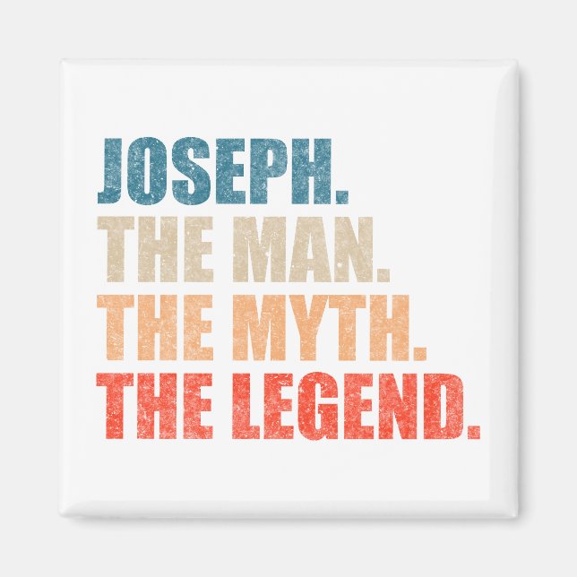 Joseph The Man The Myth The Legend Magnet (Front)
