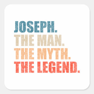 Joseph The Man The Myth The Legend Square Sticker