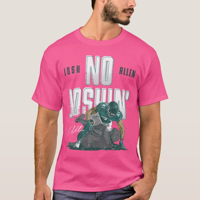 Josh Allen Jacksonvilles No Joshin T-Shirt (Front)