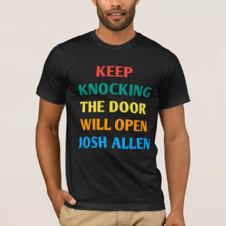 Josh-Allen Keep Knocking The Door Will Open T-Shirt