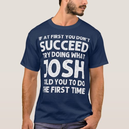 JOSH Gift Name Personalized Birthday Funny Christm T_Shirt