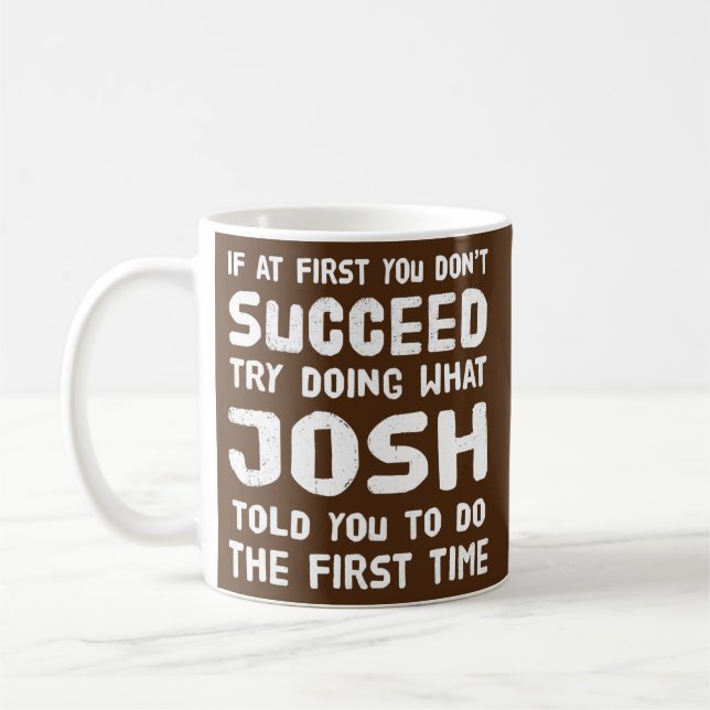 Josh Personalized Name Birthday Gift Funny Coffee Mug (Left)