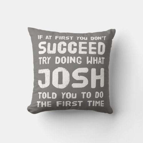 Josh Personalized Name Birthday Gift Funny Throw Pillow