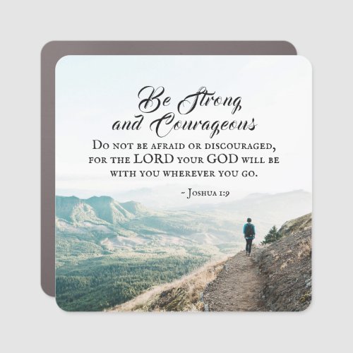 Joshua 19 Be Strong and Courageous Bible Verse Car Magnet