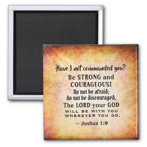 Joshua 19 Be Strong and Courageous Bible Verse Magnet