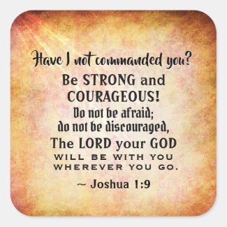 Joshua 1:9 Be Strong and Courageous, Bible Verse Square Sticker
