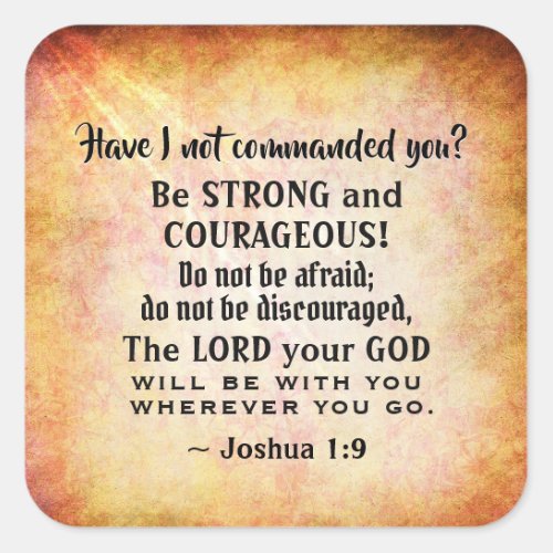 Joshua 19 Be Strong and Courageous Bible Verse Square Sticker