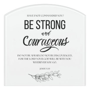Joshua 1:9 Be Strong and Courageous Christian Door Sign