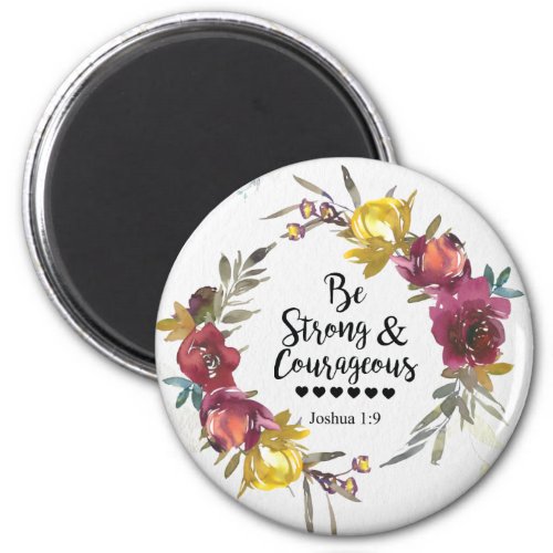Joshua 19 Be Strong and Courageous Floral Wreath Magnet
