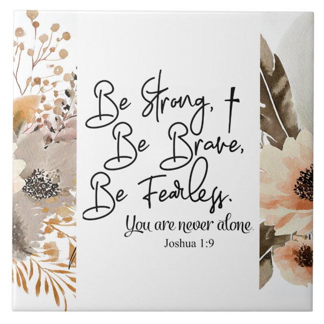Joshua 1 9 Be Strong Be Brave Bible Verse Ceramic Tile (Front)