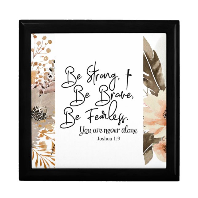 Joshua 1 9 Be Strong Be Brave Bible Verse  Gift Box (Front)