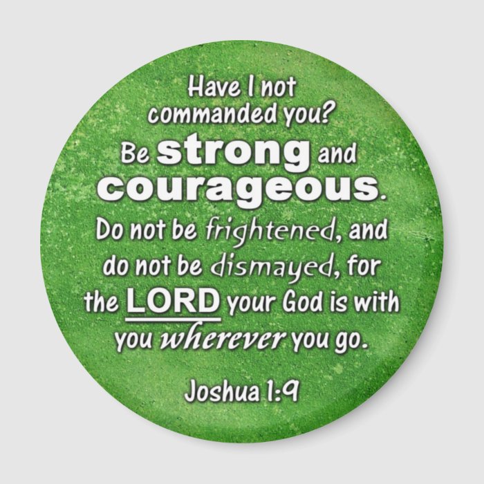 Joshua 19 Be Strong & Courageous Bible Verse Refrigerator Magnet