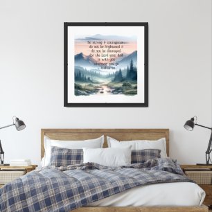 Joshua 1:9 Be strong & courageous; Framed Art
