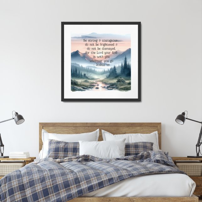 Joshua 1:9 Be strong & courageous; Framed Art (Bedroom)