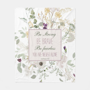 Joshua 1:9 Be Strong Wildflower Fleece Blanket