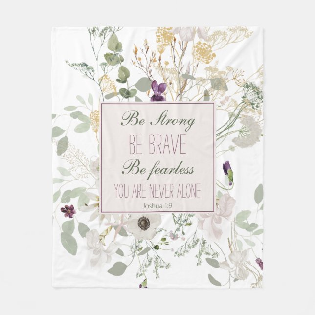 Joshua 1:9 Be Strong Wildflower Fleece Blanket (Front)