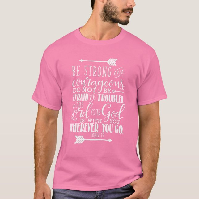 Joshua 1:9 Christian Bible Verse Pink T-Shirt (Front)