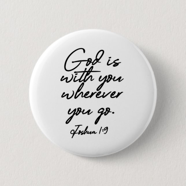 Joshua 1-9 God is with you wherever you go Button (Front)