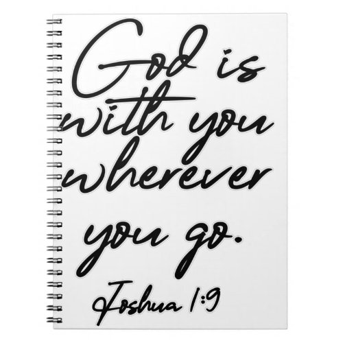 Joshua 1_9 God is with you wherever you go Notebook