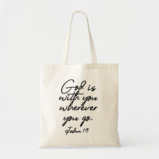 Joshua 1-9 God is with you wherever you go Tote Bag (Front)