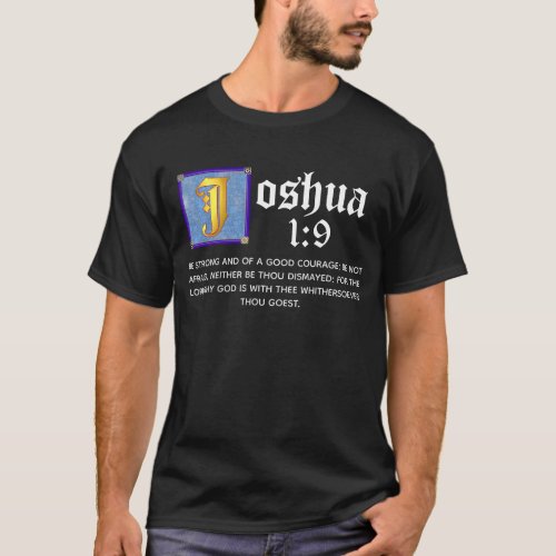Joshua 1 9 Illuminated Old Testament Bible Quote T_Shirt