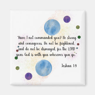 Joshua 1:9 magnet