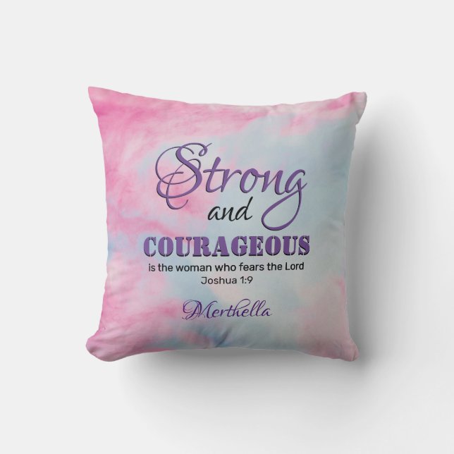 Joshua 1:9 STRONG AND COURAGEOUS Christian Woman Throw Pillow (Front)