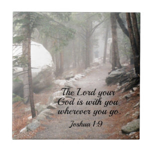 Joshua 1:9 The Lord your God is with you... Ceramic Tile