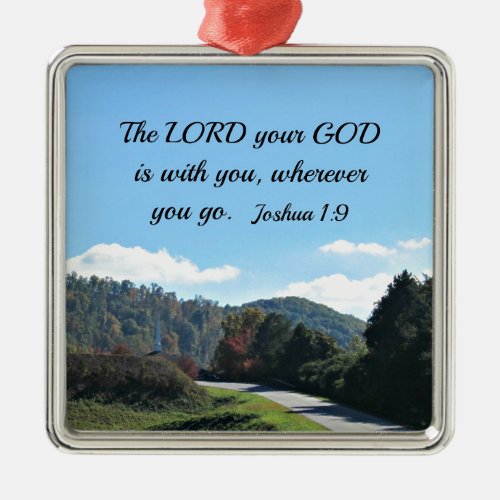 Joshua 19 The Lord your God is with you Metal Ornament