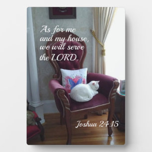 Joshua 24:15 As for me and my house, we will serve Plaque