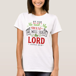 Joshua 24: 15 As For My House Christian T-Shirt