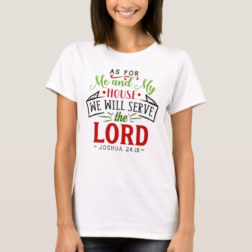 Joshua 24 15 As For My House Christian T_Shirt