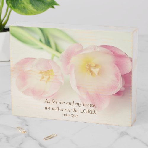 Joshua 2415 Bible Verse Vintage Pink Tulips Wooden Box Sign
