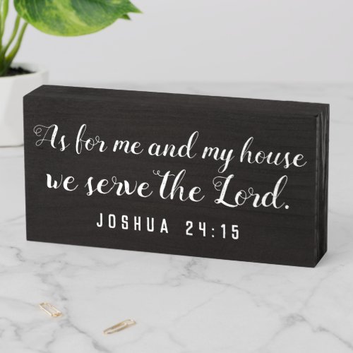 Joshua 24 15 Serve the Lord White Text Black Wooden Box Sign