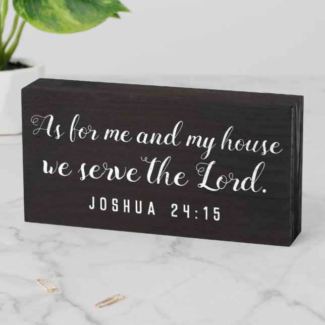 Joshua 24 15 Serve the Lord White Text Black Wooden Box Sign (In Situ Horizontal)