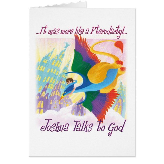 Joshua Talks to God   Pterodactyl Greeting Card