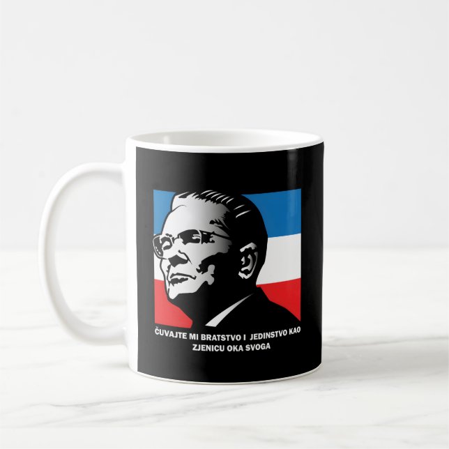 Josip Broz Tito Bratstvo I Jedinstvo Brotherhood A Coffee Mug (Left)