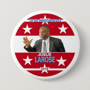 Josue Larose for President 2016 Pinback Button