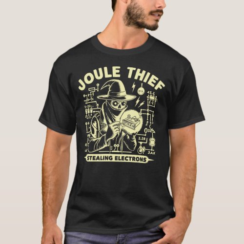 Joule Thief Funny Electronics Geek T_Shirt