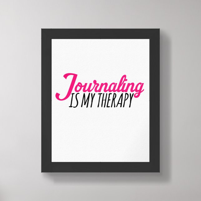 Journaling is My Therapy - Funny Journaling Framed Art (Framed Front)