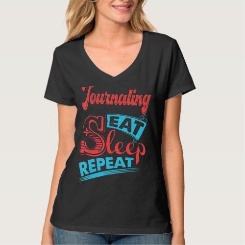 Journaling Journaling Eat Sleep Repeat T_Shirt
