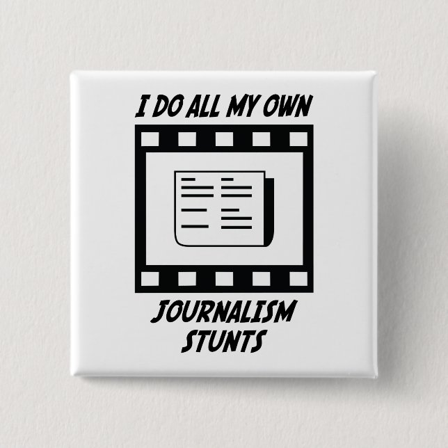 Journalism Stunts Button (Front)