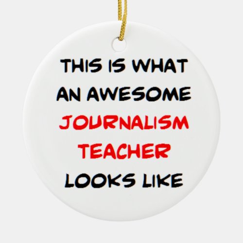 journalism teacher awesome ceramic ornament