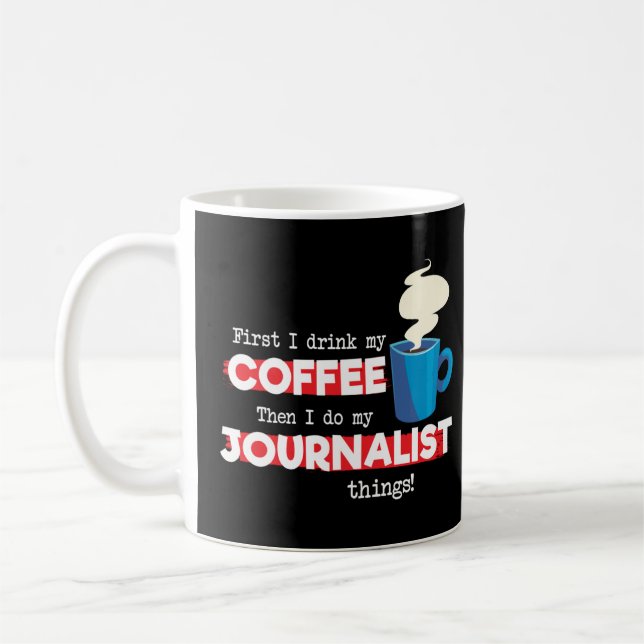 Journalist & Coffee  Appreciation Saying  Mug (Left)