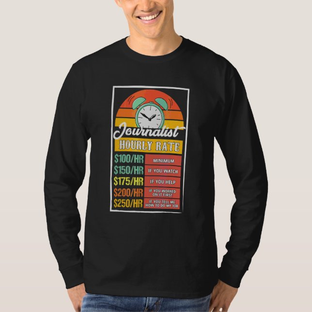 Journalist Hourly Rate Gag T-Shirt (Front)